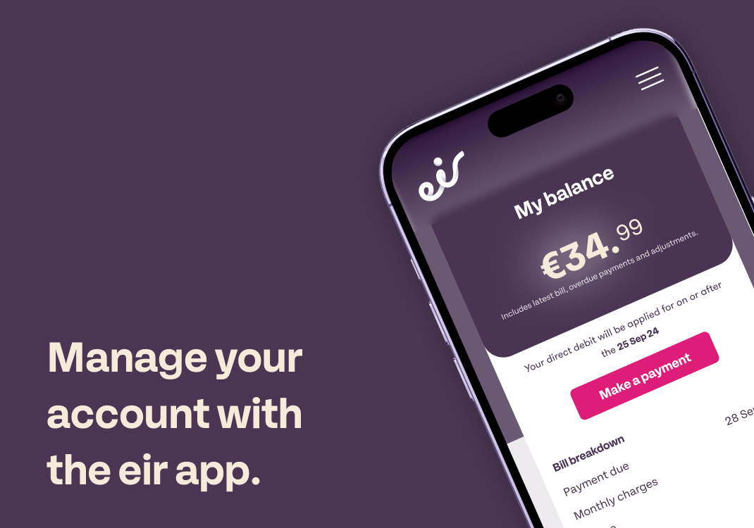 A phone showing the dashboard for the eir app alongside the words manage your account with the eir app.